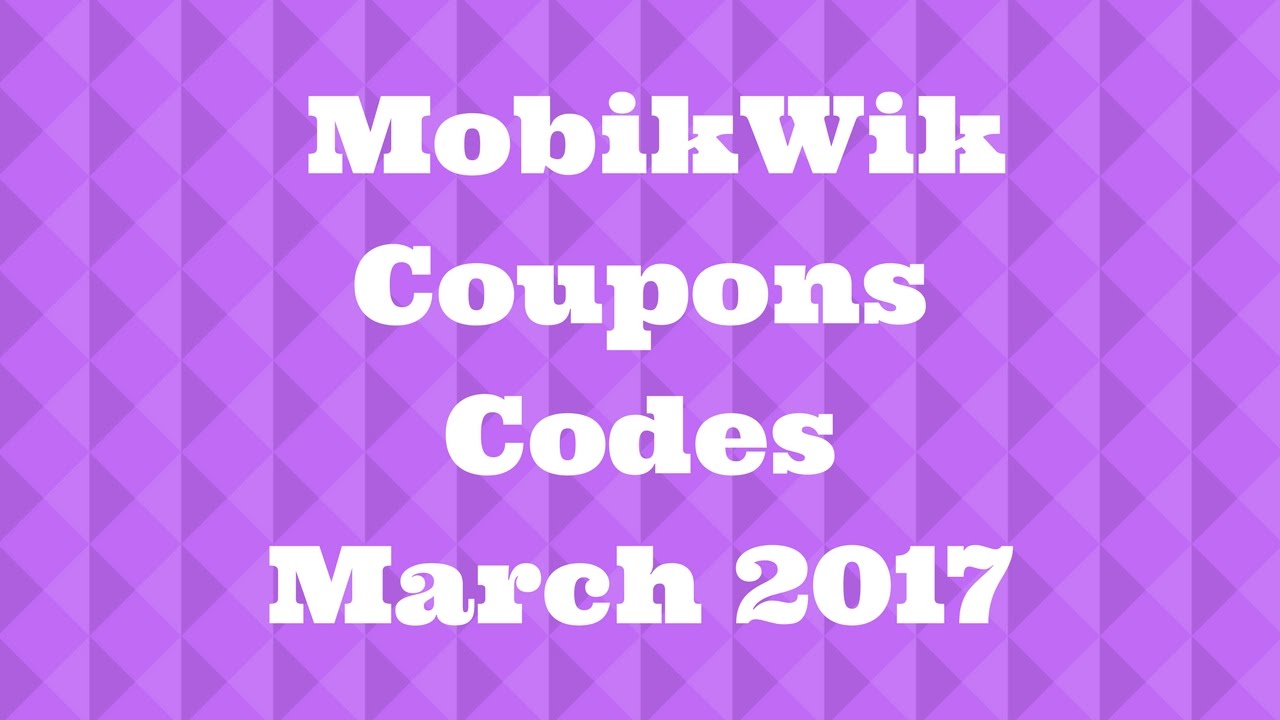 MobikWik Coupons Codes March 2017 - Cashback Coupon Codes