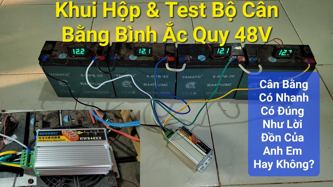Khui Hộp Bộ Cân Bằng Ắc Quy 48V & Test Xem Dòng Cân Có Nhanh Như Lời Đồn Ko - Đam mê năng lượng