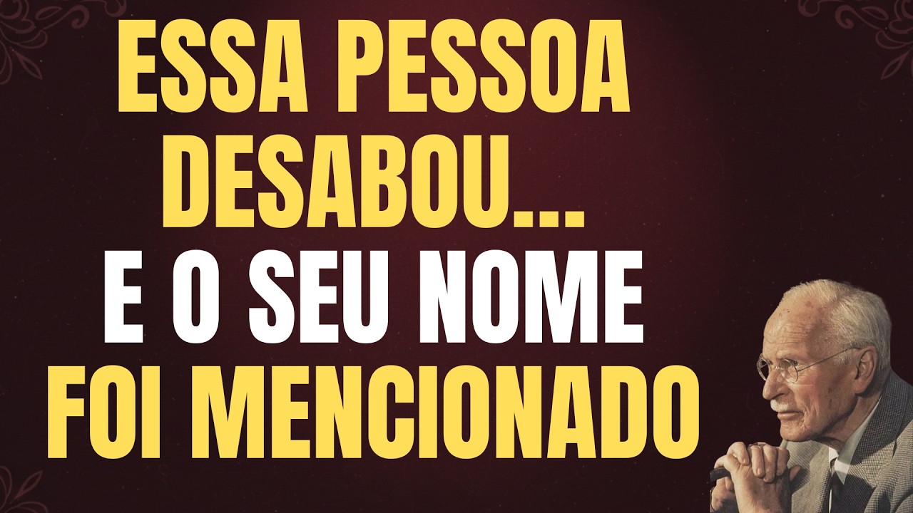 ESSA PESSOA DESABOU EM LÁGRIMAS NA FRENTE DE ALGUÉM E SEU NOME SAIU DA BOCA DELA || CARL JUNG