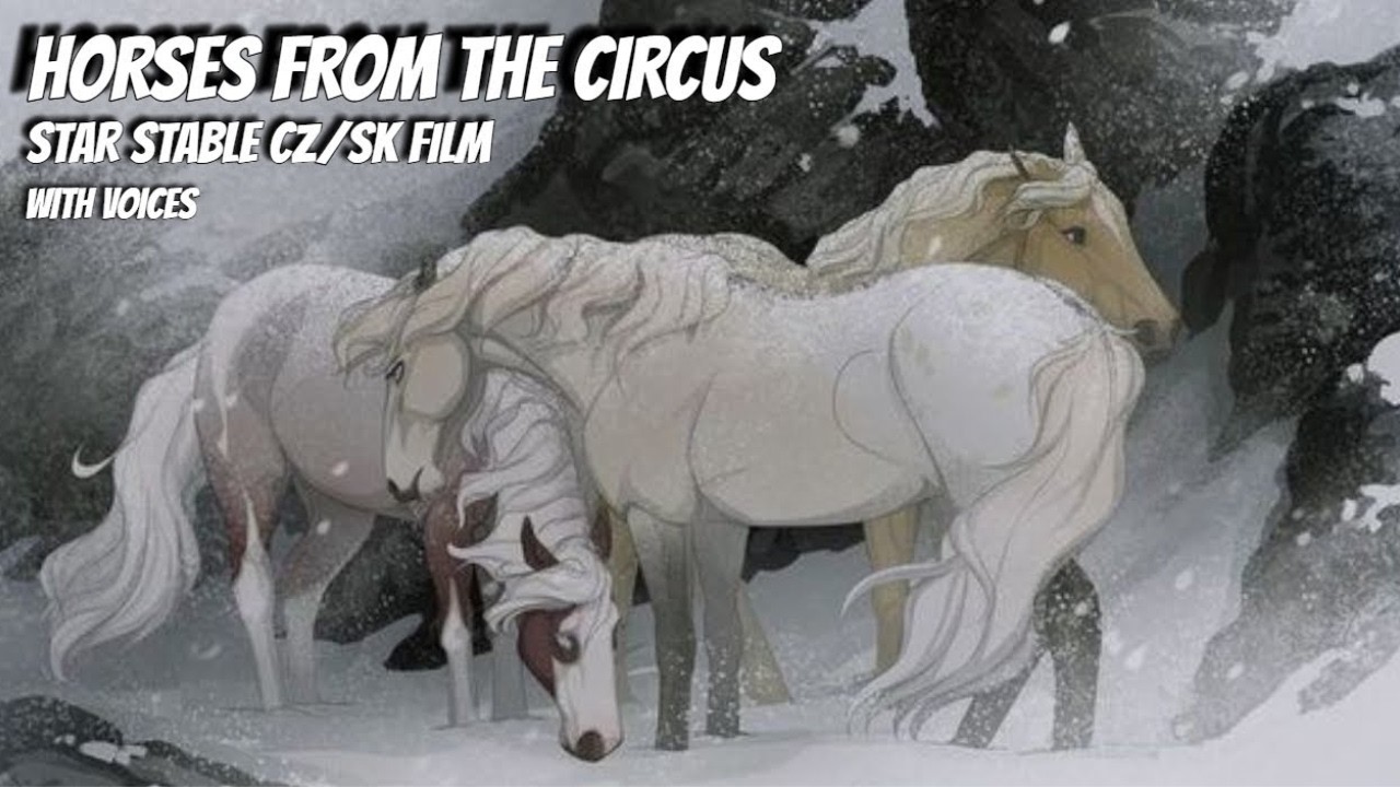 Koně Z Cirkusu - Star Stable Film