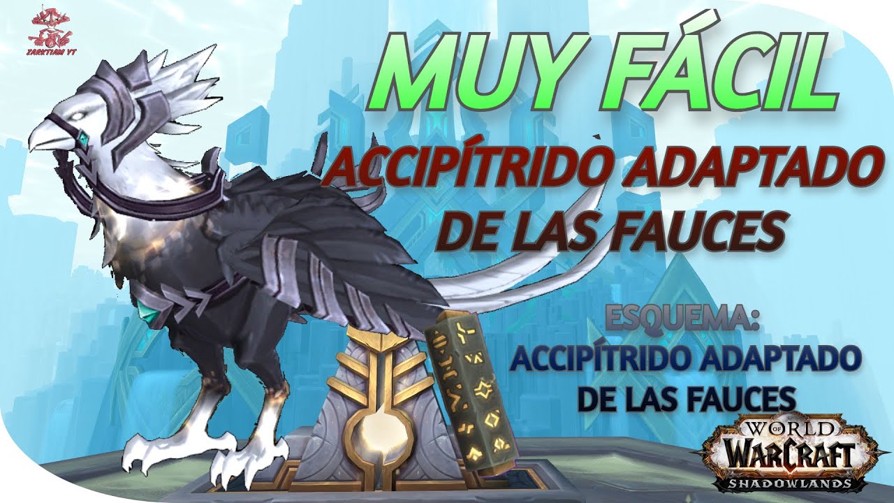 ✅World of Warcraft | Gu&iacute;a Monturas | SINTESIS DE PROTOFORMAS |  ACCIPITRIDO ADAPTADO DE LAS FAUCES