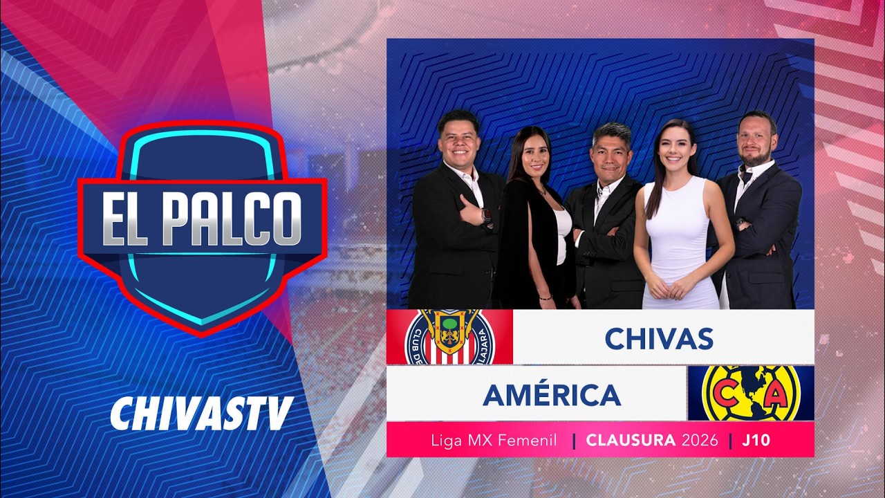Chivas Femenil vs América | EL PALCO | Jornada 10 Clausura 2026 | Liga MX #ElClásicoDeMéxico