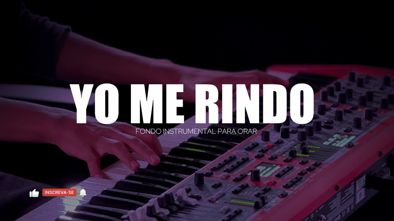 1 HORA - MUSICA INSTRUMENTAL PARA ORAR - YO ME RINDO A EL - PIANO INSTRUMENTAL PARA ORAR