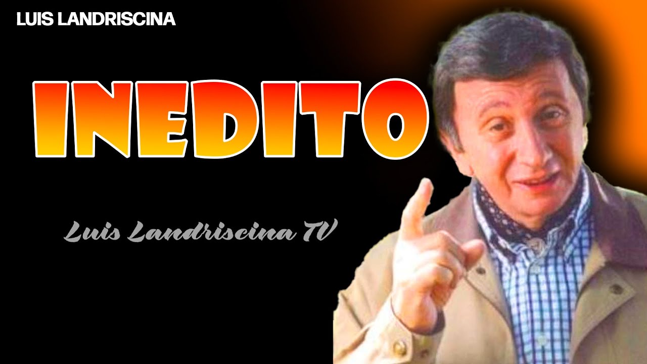 Inedito - Luis Landriscina TV