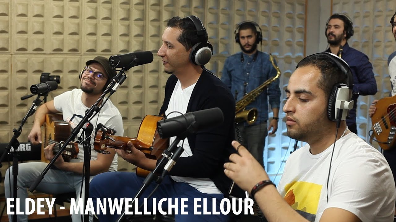 El Dey - Manwelliche ellour مانوليش للور | live studio session