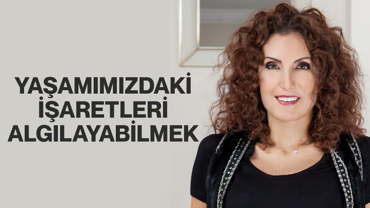 Yaşamımızdaki İşaretleri Algılayabilmek! | Nevşah Fidan Karamehmet