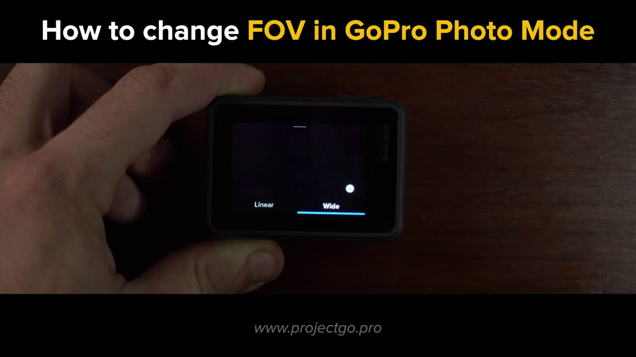 GOPRO PHOTO FOV: How to Change it