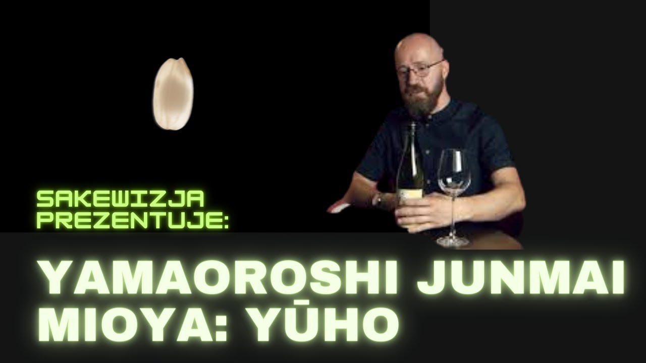Sake yamaoroshi junmai - browar Mioya i Yūho. Rodzaje sake odc. 1: