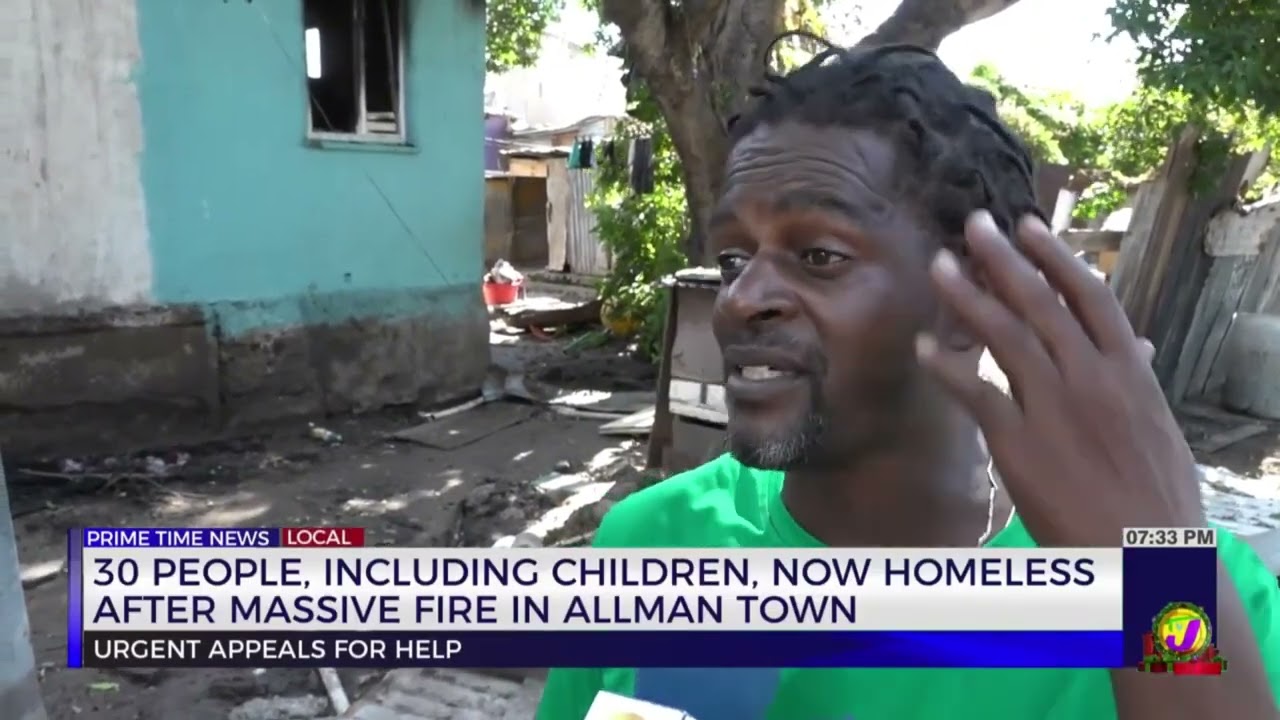 30 People, Including Children, Now Homeless after Massive Fire in Allman Town | TVJ News