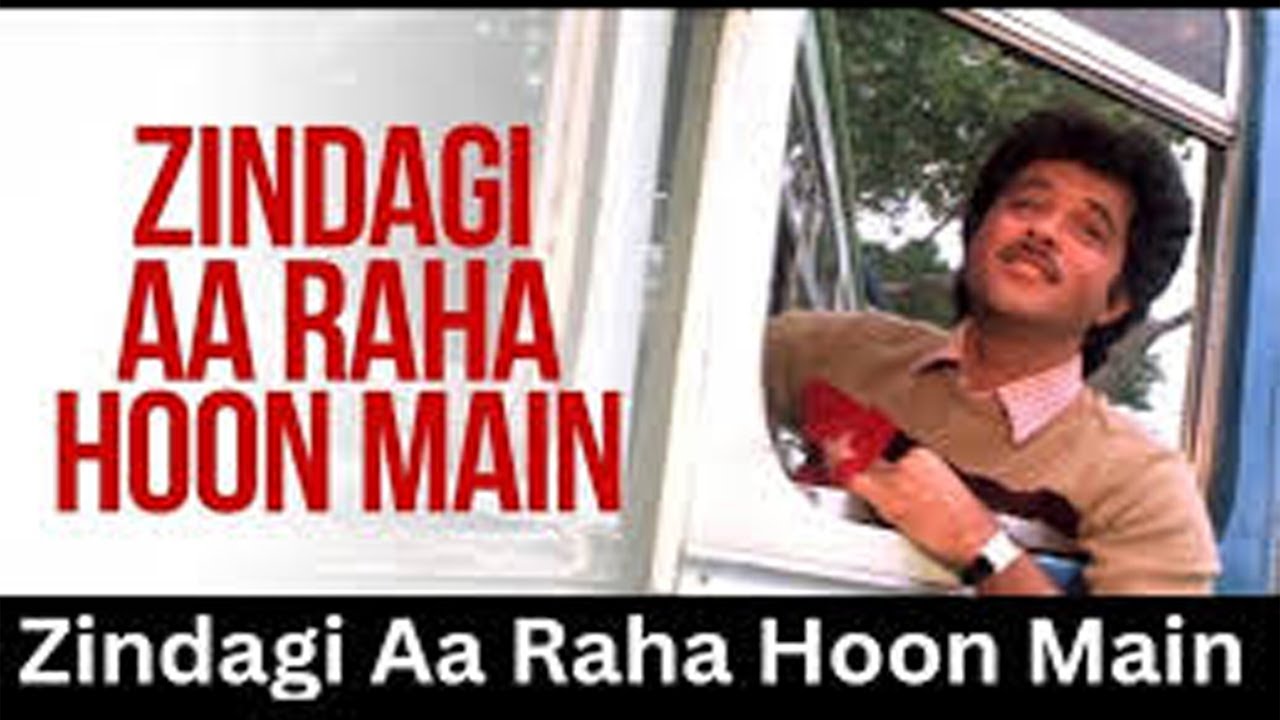 Zindagi Aa Raha Hoon Main