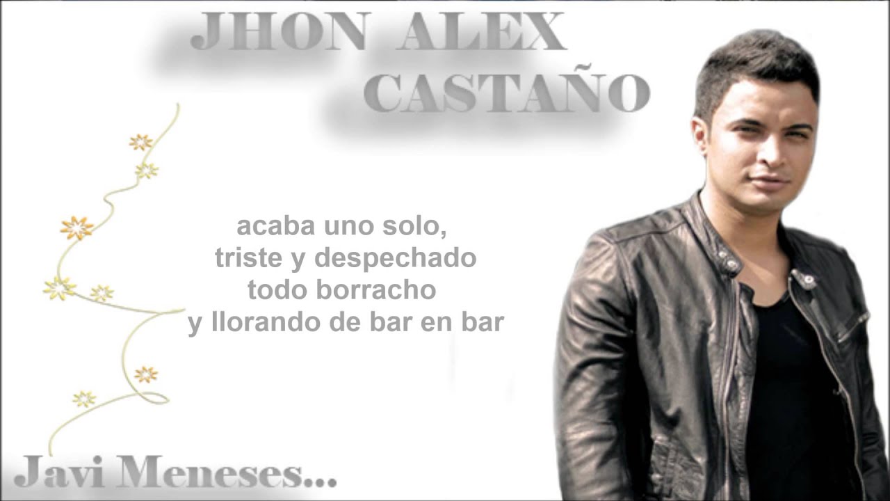 De Bar En Bar - Jhon Alex Casta&ntilde;o - Letra - Javi Meneses