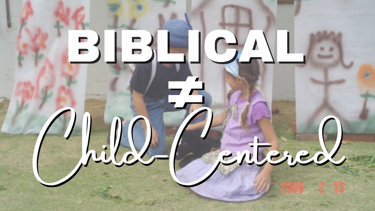 Is Child-Centered Homeschooling Biblical? The Truth About God-Centered Formation