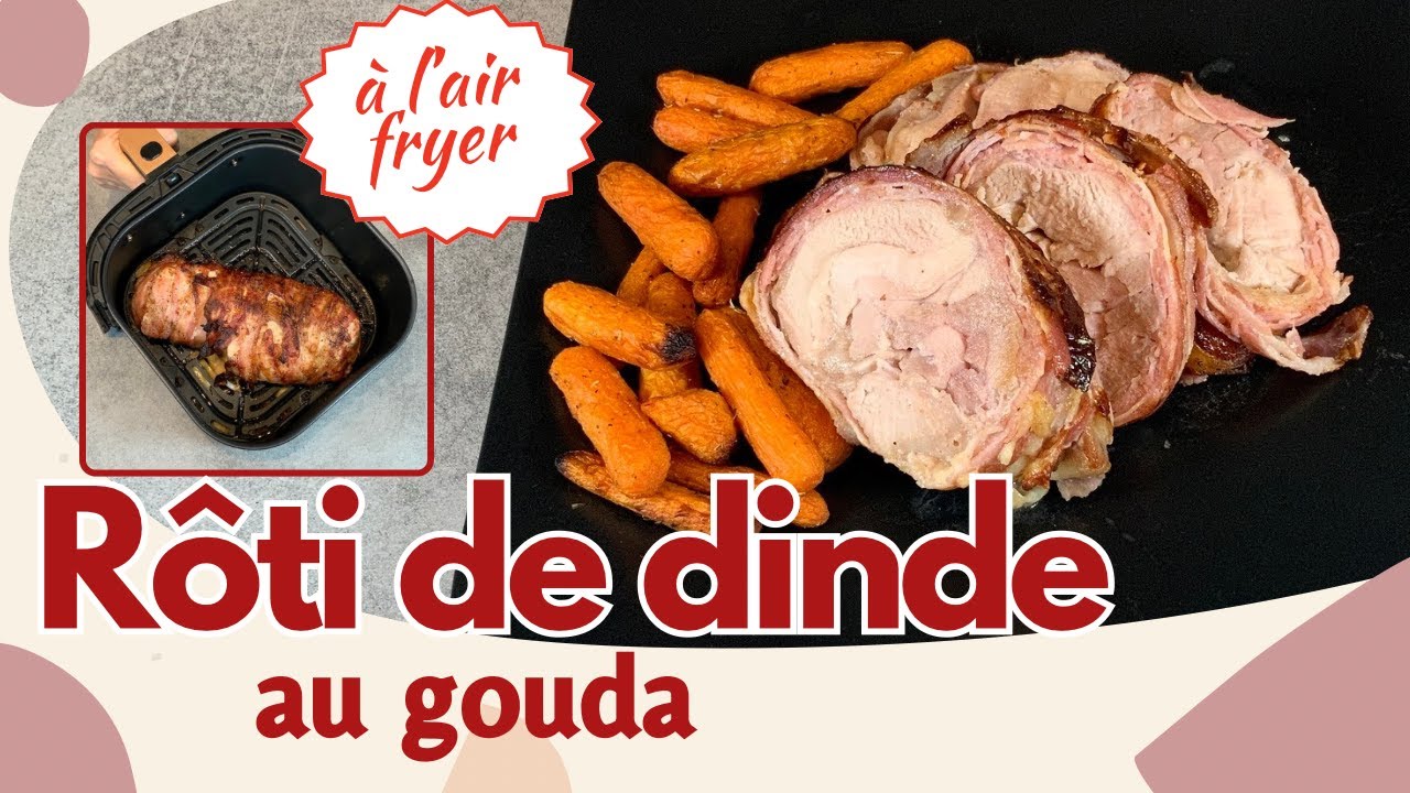 Rôti de dinde au gouda à l’air fryer
