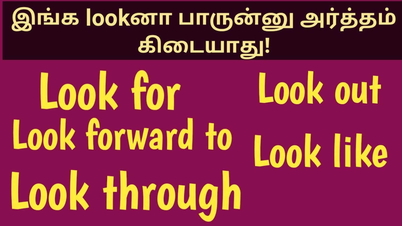 Phrasal verbs - look | Spoken English through Tamil | Example sentences