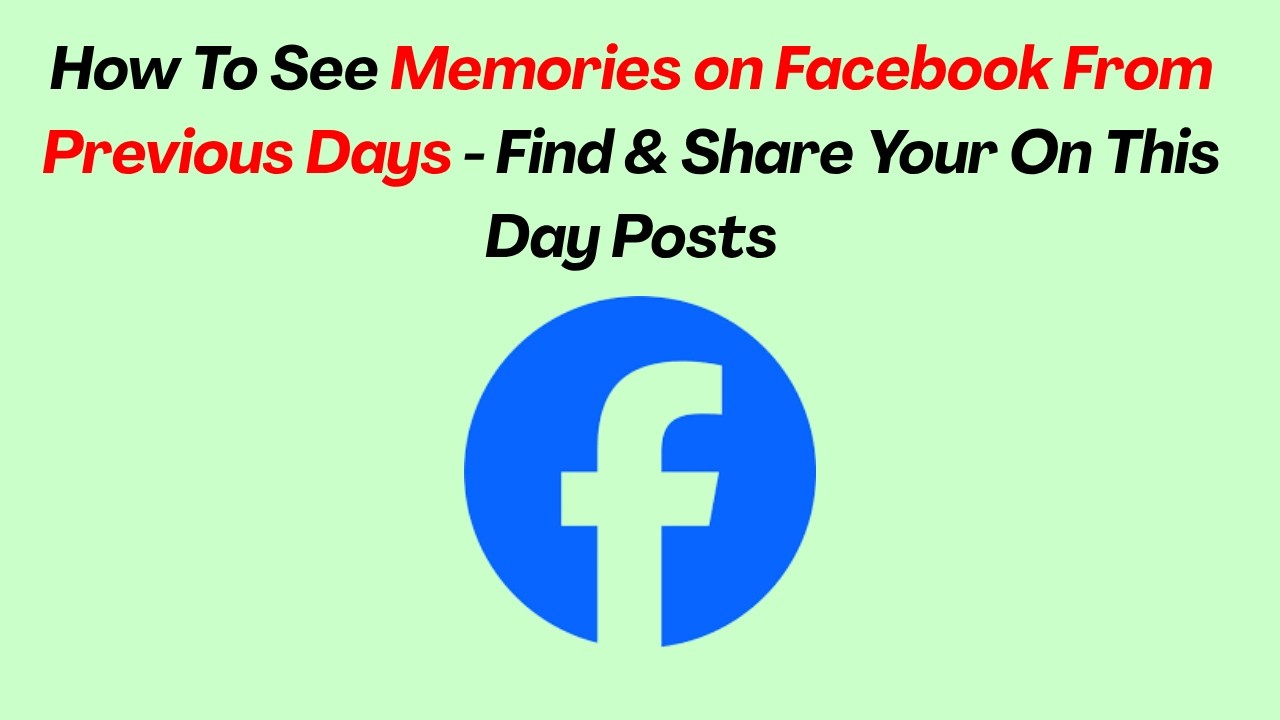How To See Memories on Facebook From Previous Days - Find & Share Your On This Day Posts