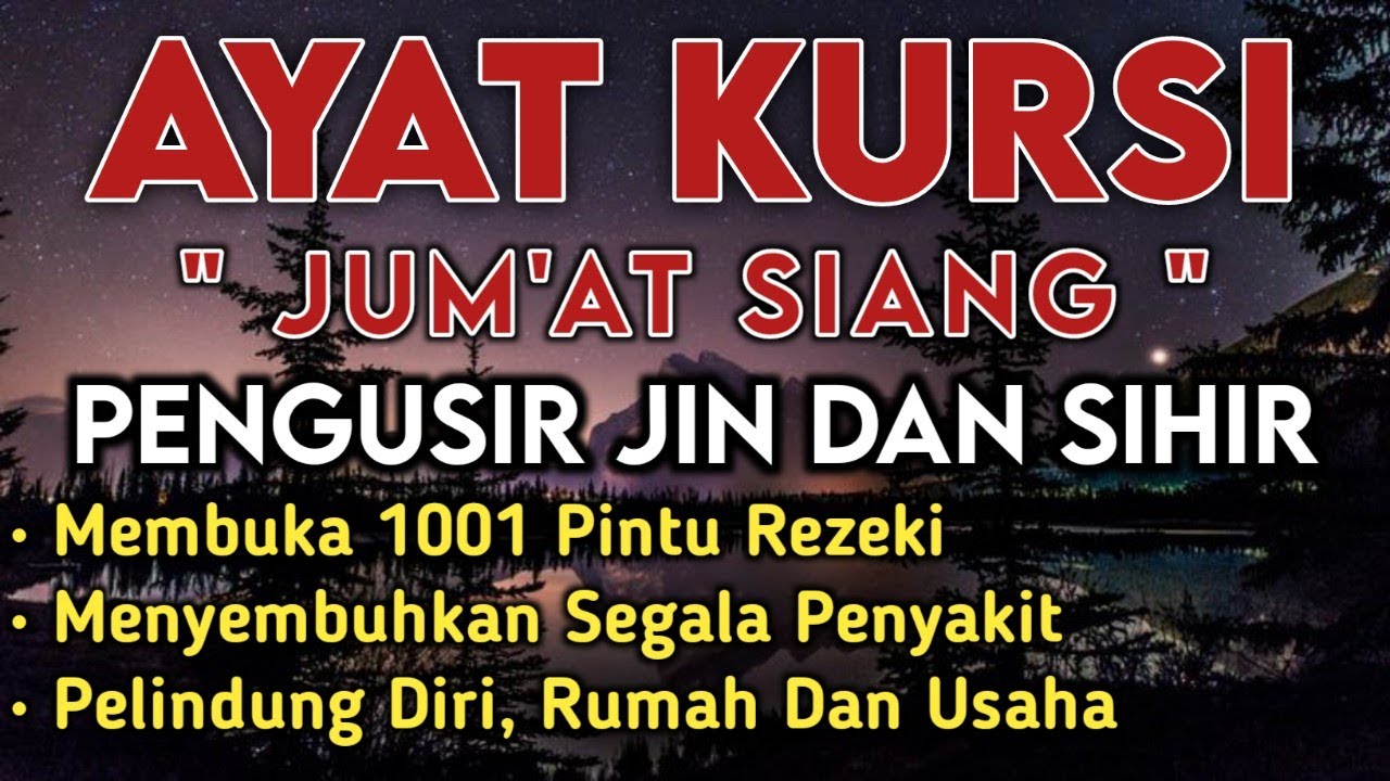 🤲AYAT KURSI JUM'AT SIANG Pengusir Jin & Sihir, Menyembuhkan Segala Penyakit, Membuka Pintu Rezeki
