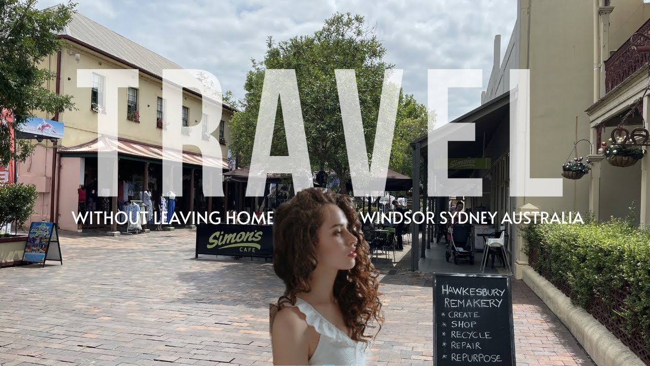 Take a Visual Tour of Windsor NSW Country Town