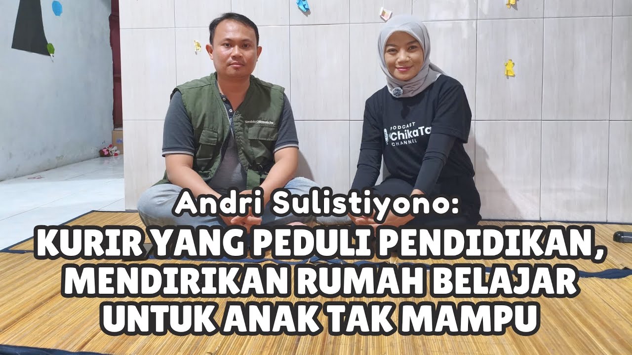 ANDRI SULISTIYONO. KURIR YANG MENDIRIKAN RUMAH BELAJAR 'NOVALOKA' UNTUK ANAK TAK MAMPU