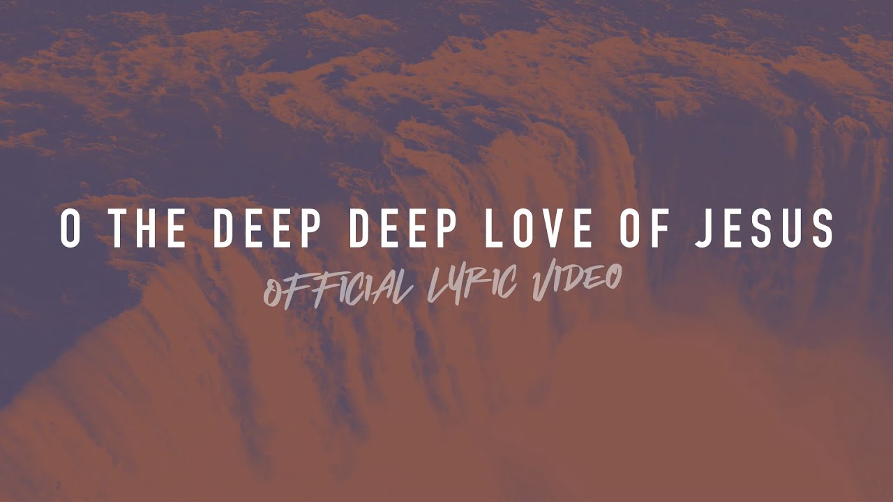 O the Deep Deep Love of Jesus | Reawaken Hymns | Official Lyric Video