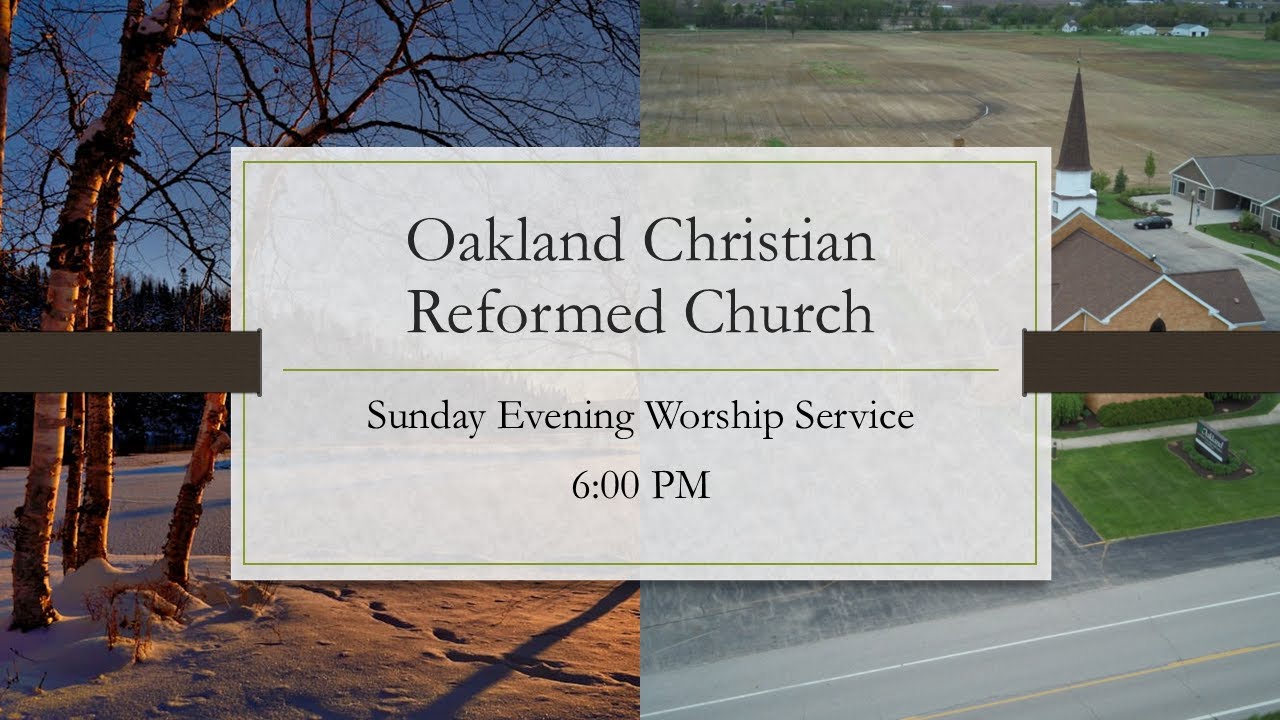 March 15, 2026 PM Oakland Christian Reformed Church
