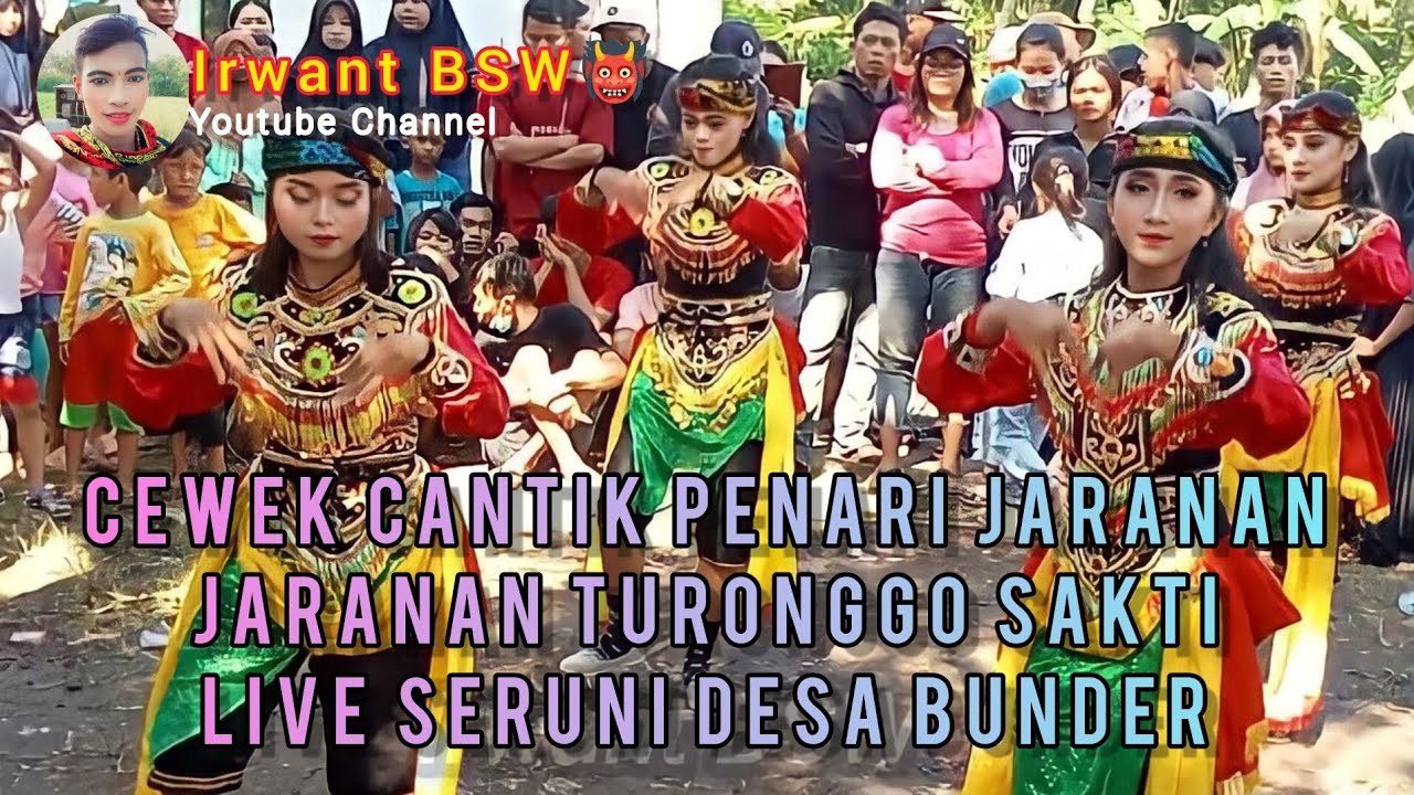CEWEK CANTIK PENARI JARANAN TURONGGO SAKTI LIVE SERUNI DESA BUNDER @IrwantBSW #irwantbsw