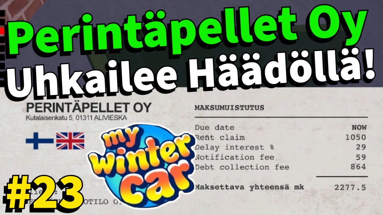 PERINTÄPELLET OY UHKAILEE HÄÄDÖLLÄ!? | #23 | My Winter Car