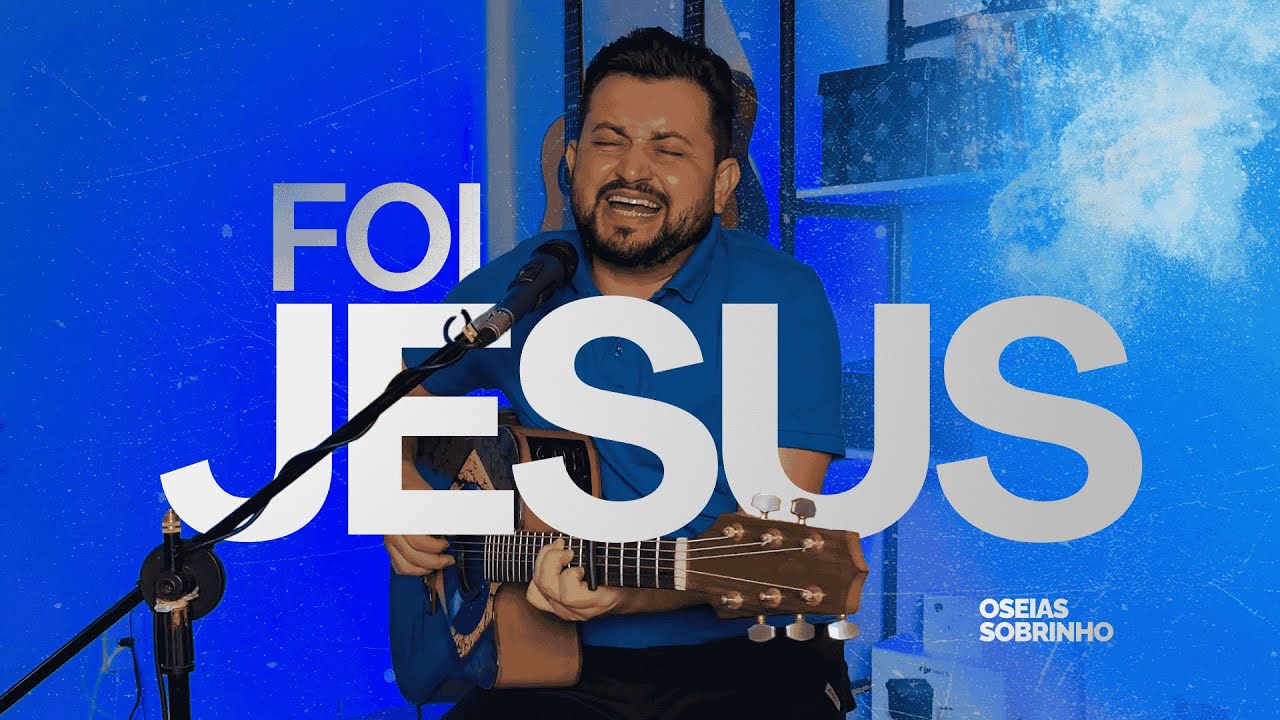 FOI JESUS  - @OseiasSobrinho  (cover)