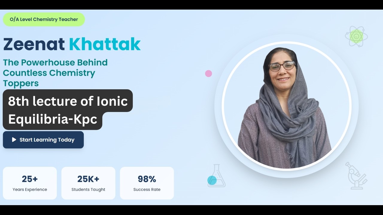 8th lecture of Ionic Equilibria-Kpc | A2 Chemistry | Chemistry by Zeenat