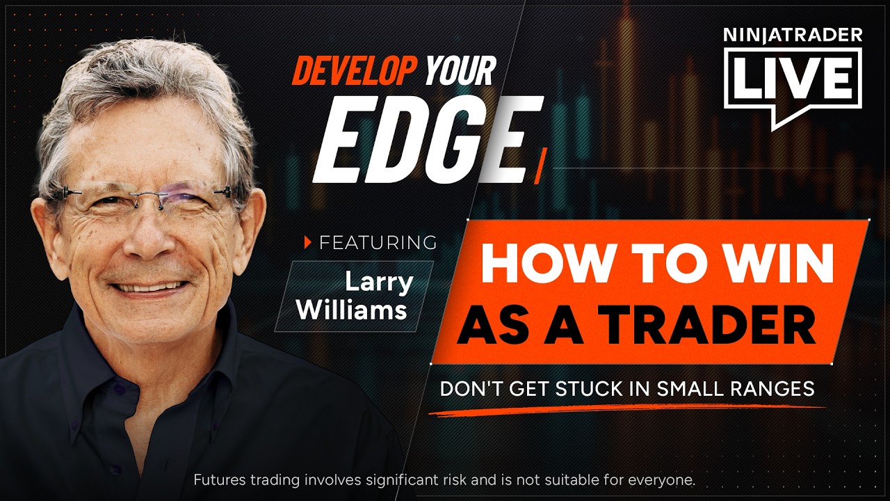 NinjaTrader Live | Trade the Close | How to Win as a Trader with Larry Williams