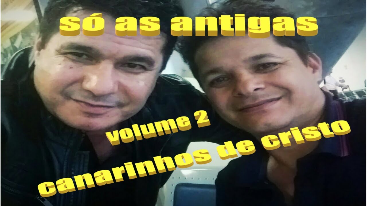 CANARINHOS DE CRISTO ( SO AS ANTIGAS ) VOLUME 2 LOUVOR E ADORAÇÃO 😍😍❤❤❤