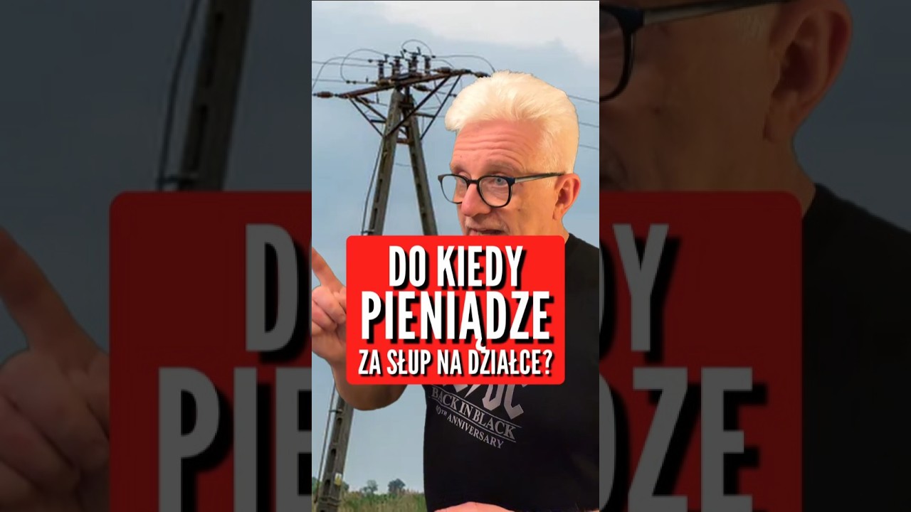 DO KIEDY PIENIĄDZE ZA SŁUP NA DZIAŁCE? ZASIEDZENIE?