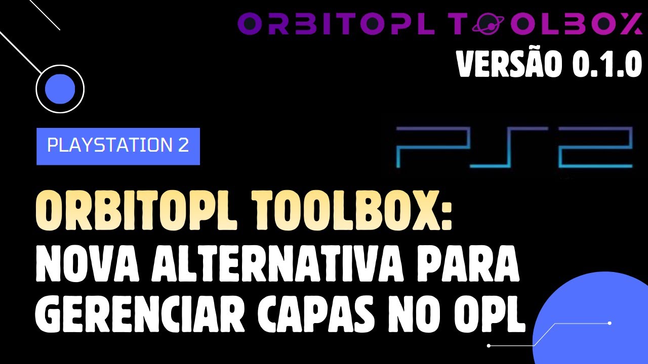 ORBITOPL TOOLBOX: NOVA ALTERNATIVA PARA GERENCIAR IMAGENS/CAPAS NO OPL | PLAYSTATION 2