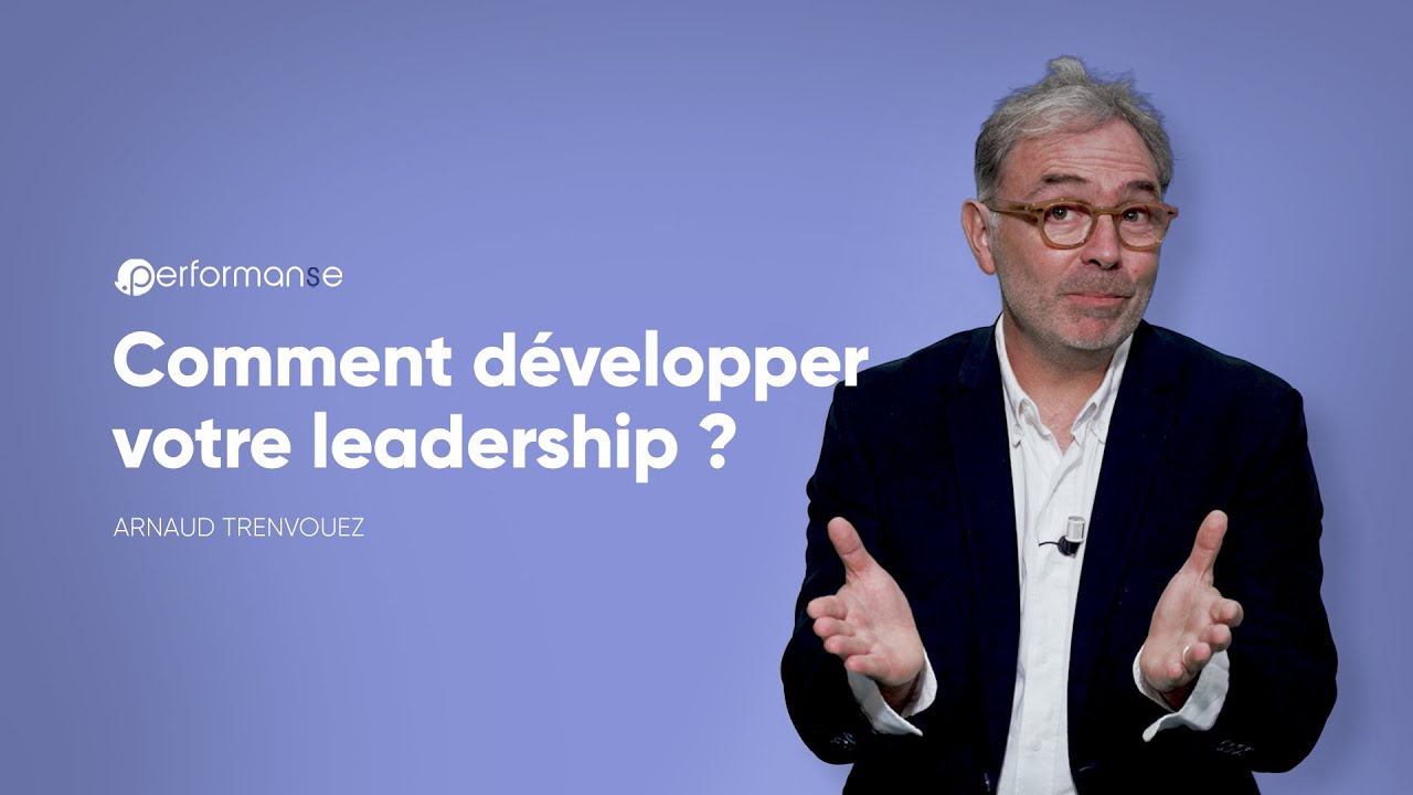 Comment d&eacute;velopper votre leadership ?