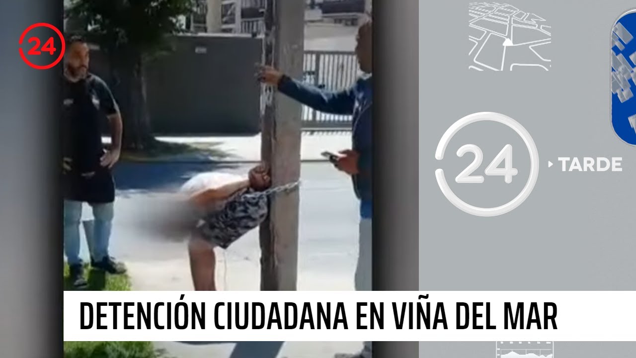 Detención ciudadana: Hombre fue encadenado a poste en Viña del Mar | 24 Horas TVN Chile