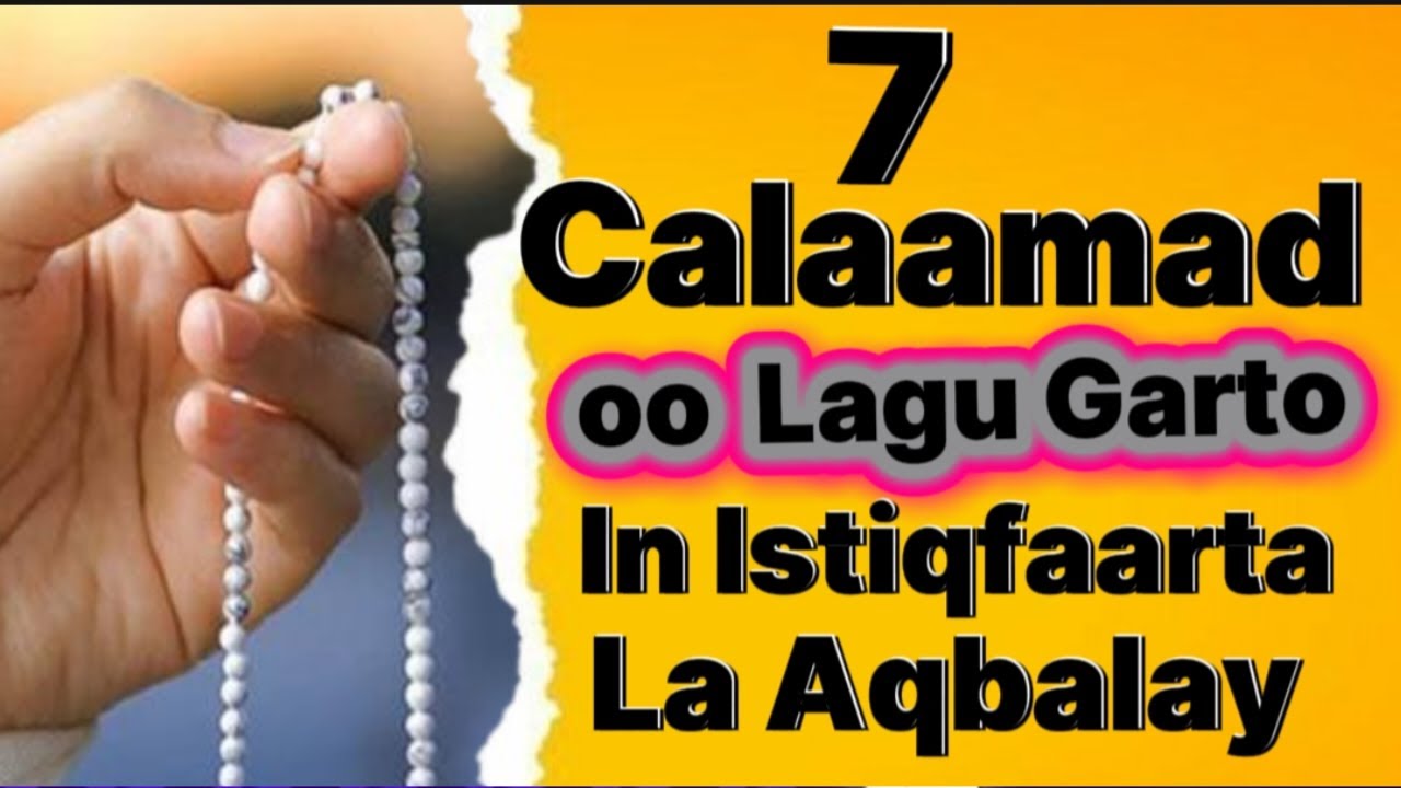 7 Calaamadood oo Xaqiijinaya In Ilaahay Aqbalay Istiqfaata!! Iska fiiri calaamadahaan