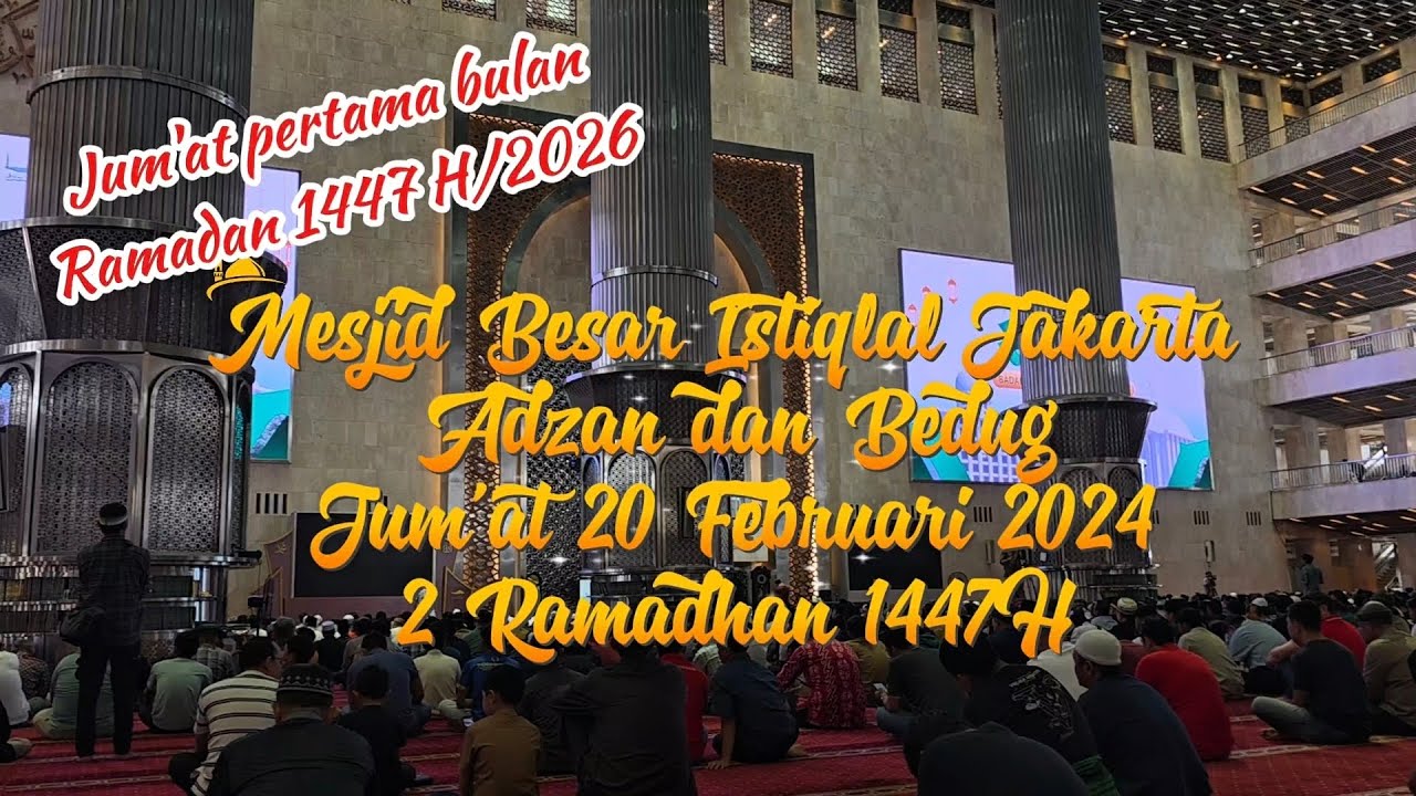 BEDUG DAN ADZAN JUM'AT PERTAMA DI BULAN RAMADHAN 1447 H/2026 | MESJID BESAR ISTIQLAL JAKARTA