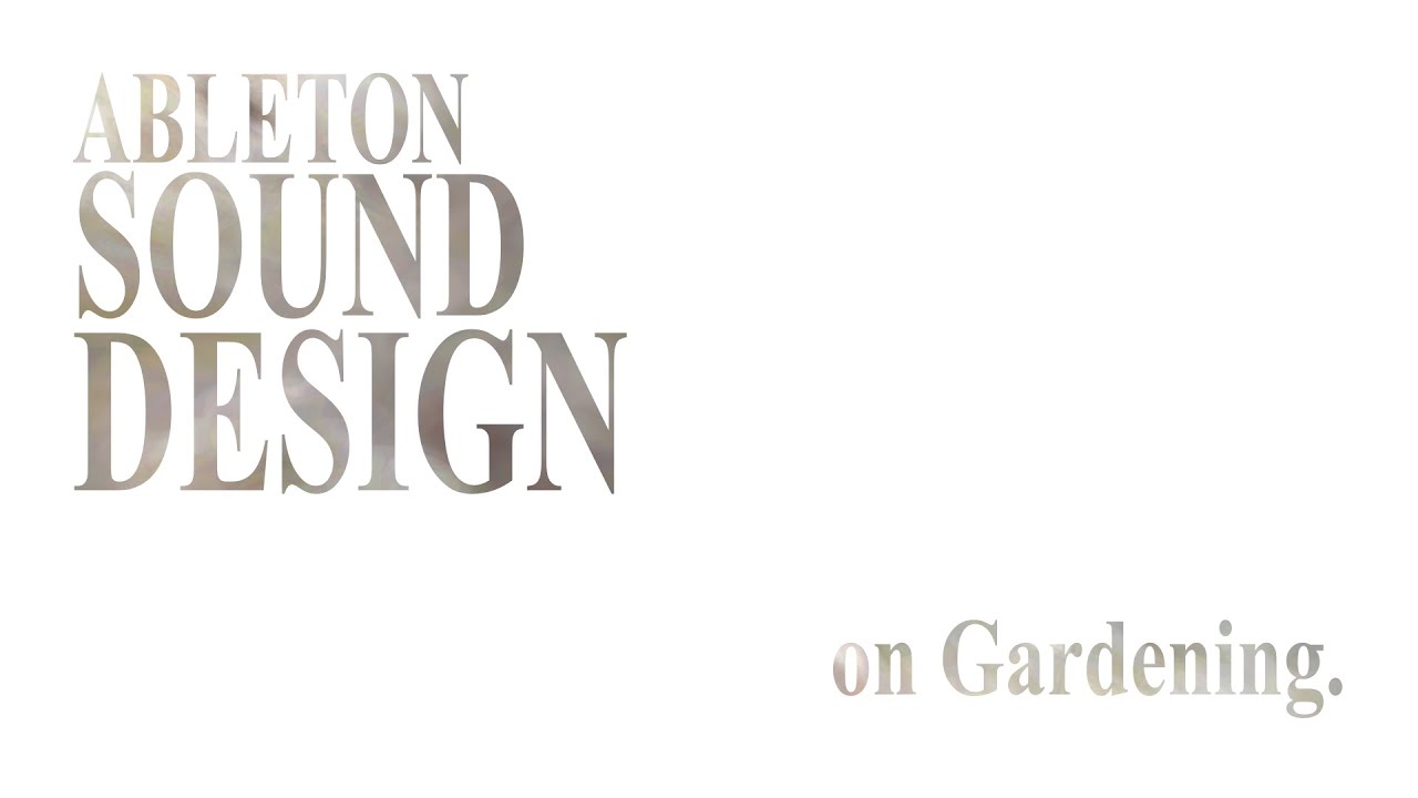 ableton sound design | ON GARDENING