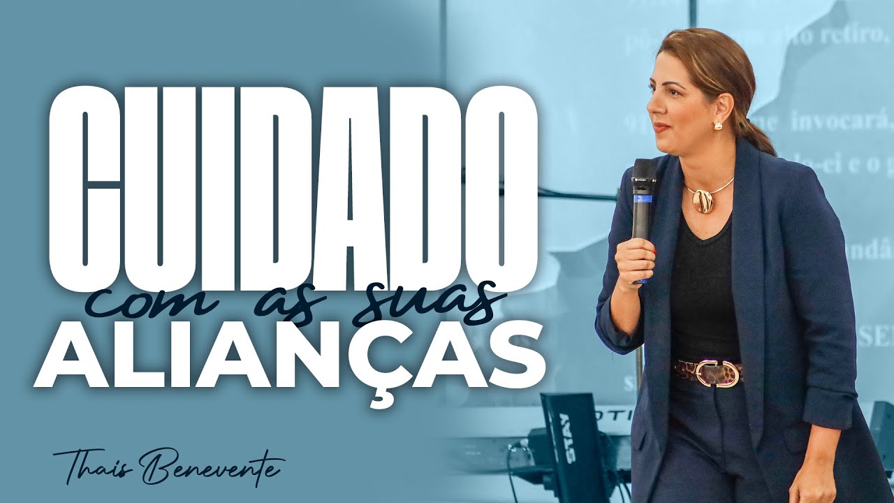 Você pode se prejudicar com ALIANÇAS erradas | Pra Thais Benevente
