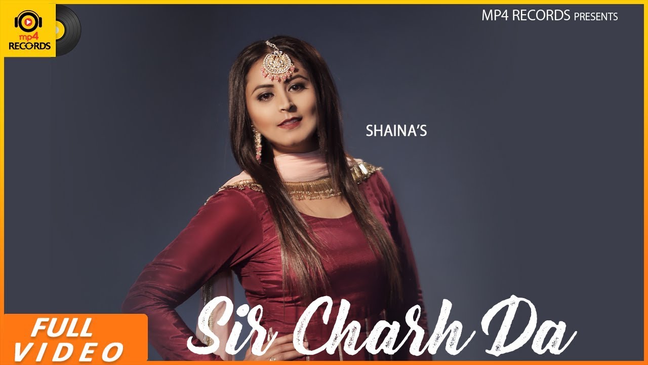 Shaina - Sir Charh Da (Full Video) | Jassi X | Latest Punjabi Songs 2019 | Mp4 Music