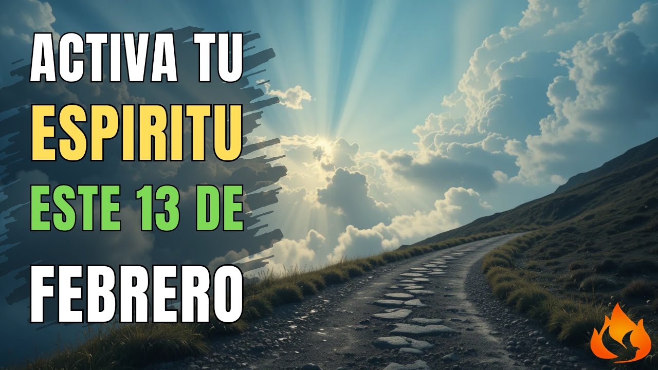 13 de Febrero | Dios Está Alineando Tus Pasos con Su Propósito Perfecto 🙏