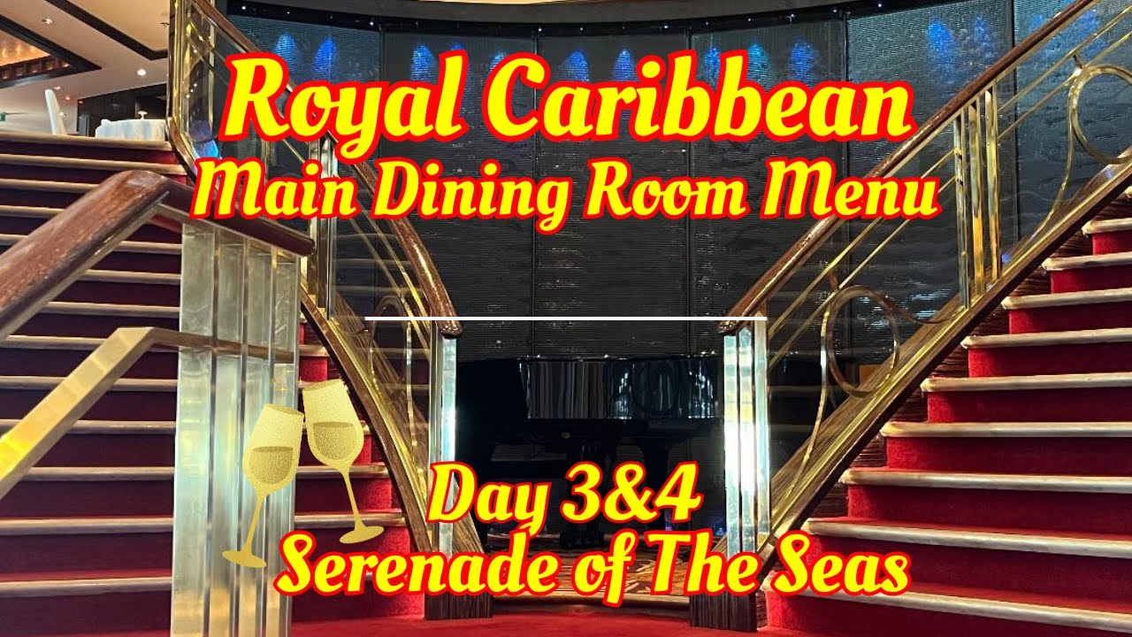 Main Dining Dinner Menu/Royal Caribbean/Serenade of the Seas/Day 3&4 of our 4 night cruise.