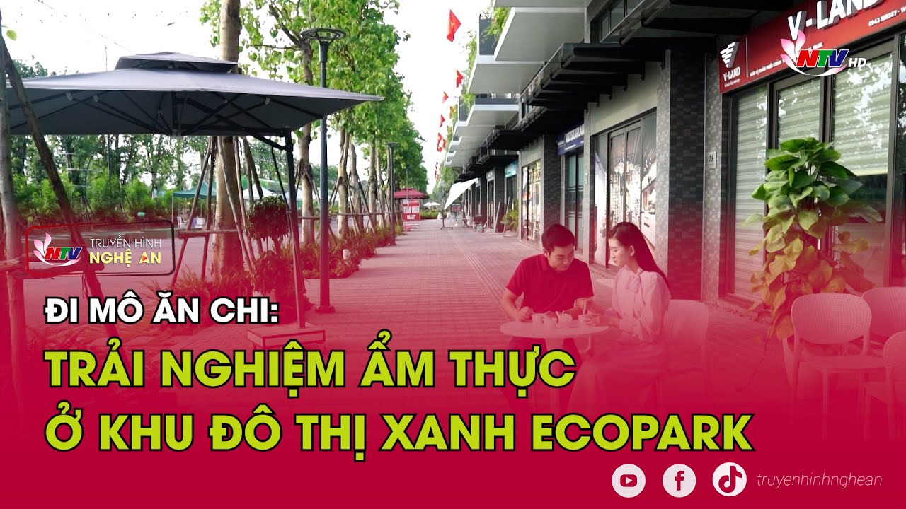 Đi mô ăn chi: Trải nghiệm ẩm thực ở Khu đô thị xanh Ecopark