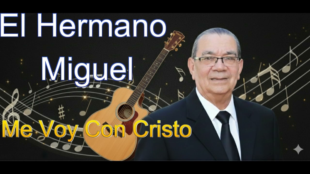 El Hermano Miguel - Me Voy Con Cristo (Merengue Cristiano)
