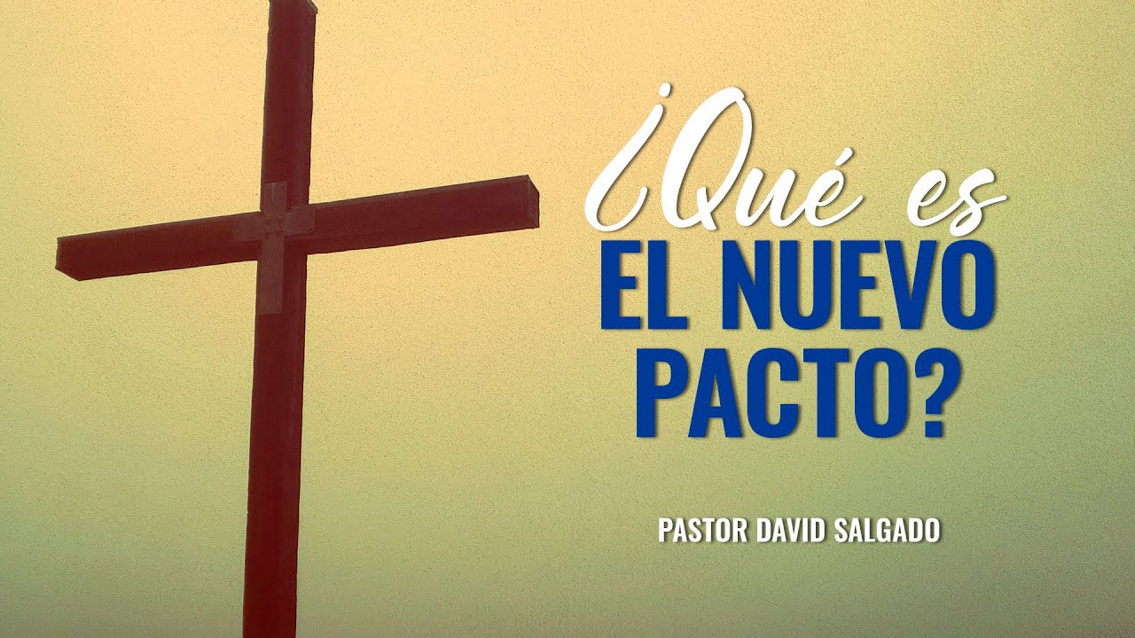 ¿Qué es el nuevo pacto? | Prédicas cristianas