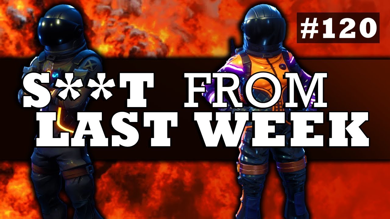 S**t From Last Week 120 | Fortnite Funny Moments Montage