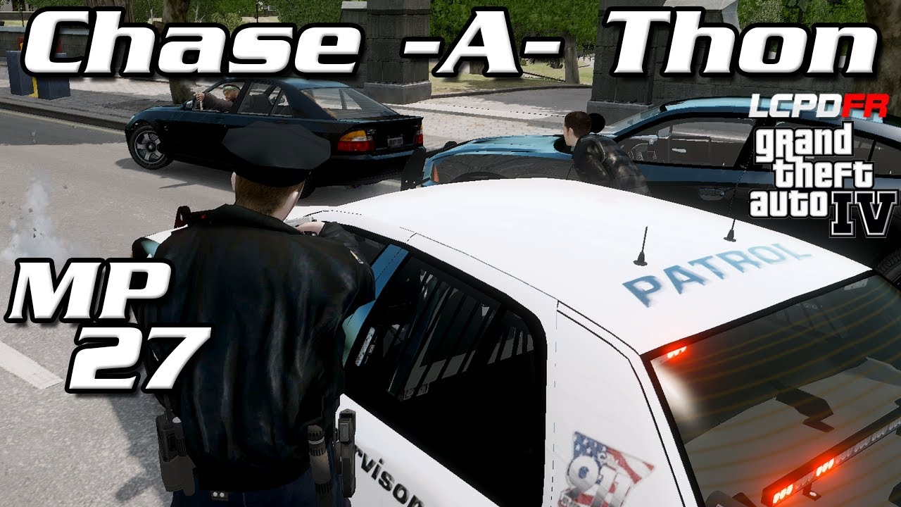 GTA IV LCPDFR MP #27 - Chase -A- Thon #3 - Gotta be Realistic