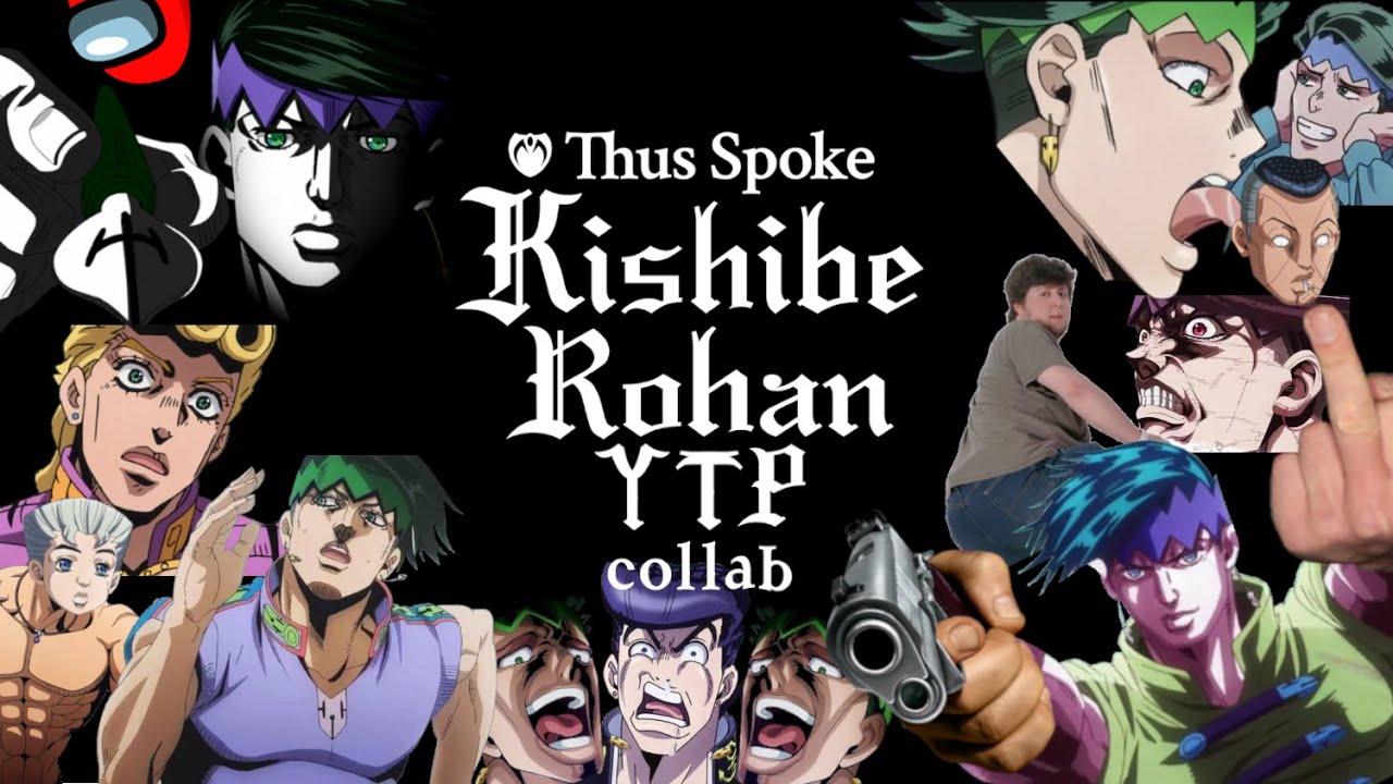 Thus Spoke Kishibe Rohan YTP Collab