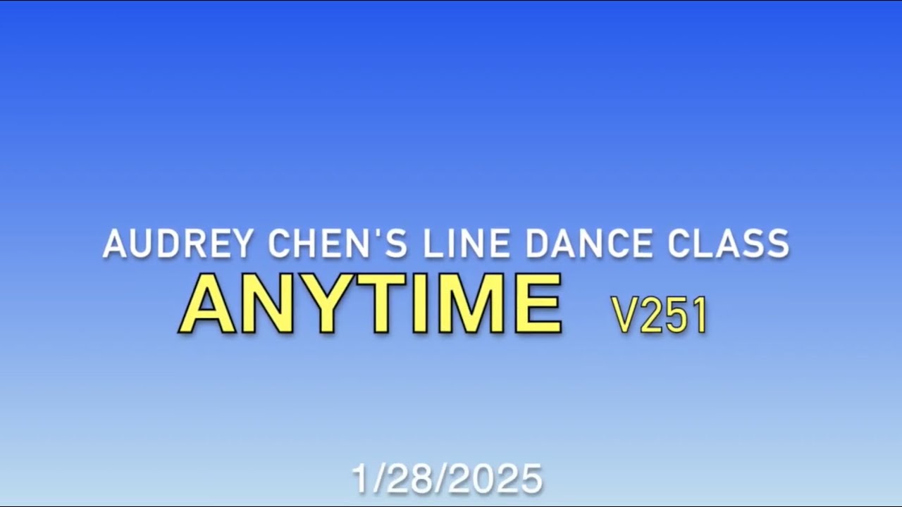 Anytime  V251🌻🌷🌹  Audrey Chen's Line dance class (tutorial & dance中文教學）01/28/2025