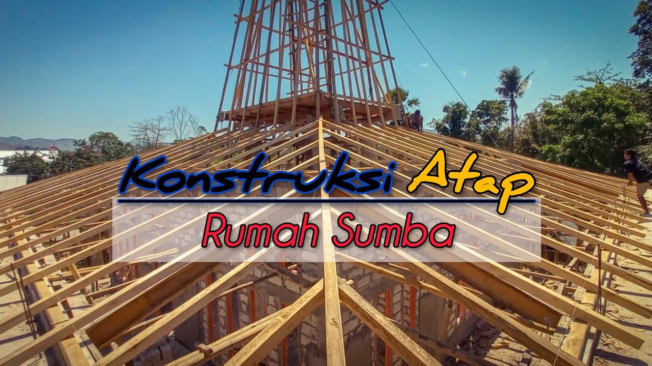 Konstruksi Rumah Adat Sumba || Rangka Atap Kayu
