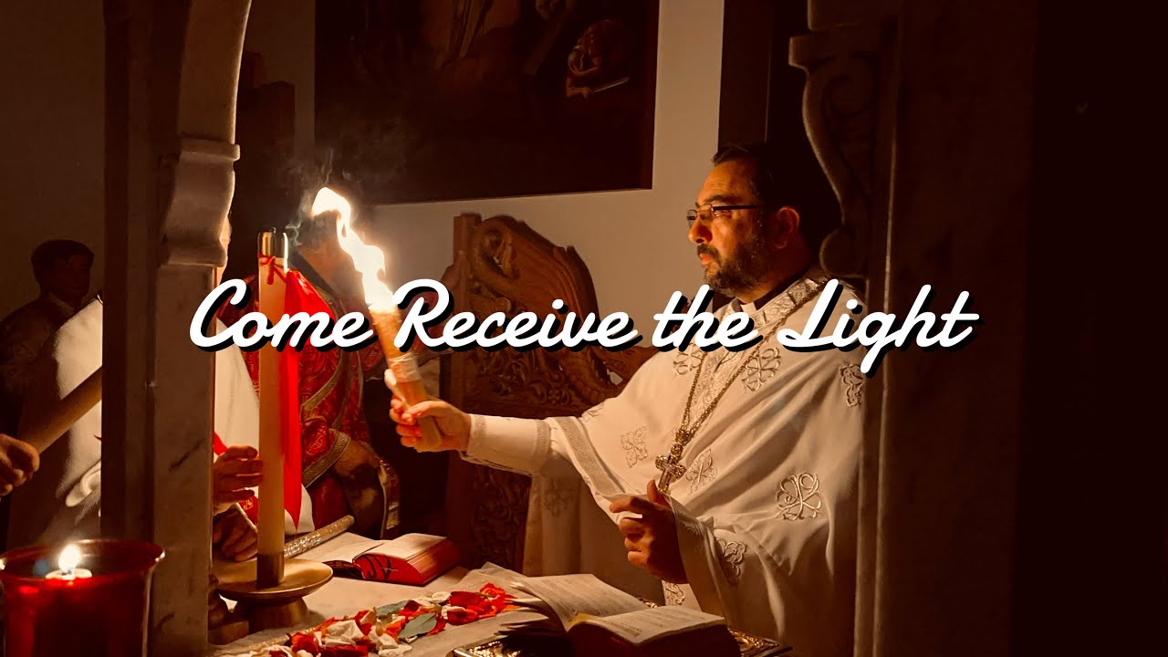 Come Receive the Light | Orthodox